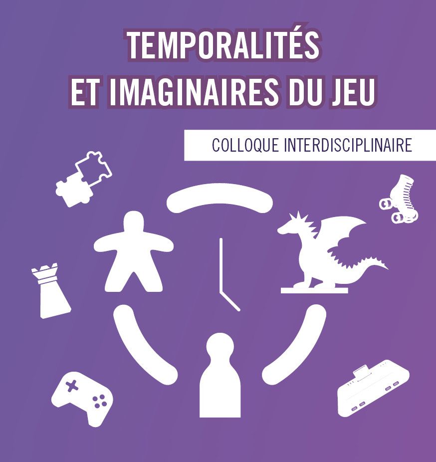 Colloque «Temporalités et imaginaires du jeu» - 9 et 10 juin 2021