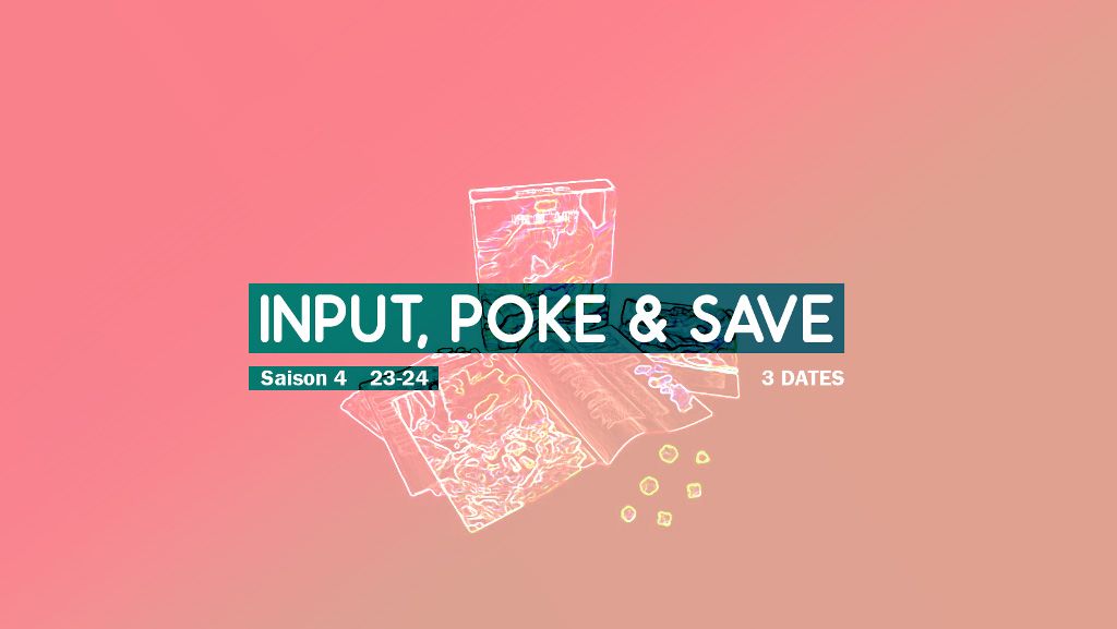 Input, Poke & Save - saison 4 :  séminaire annuel consacré à l'étude des plateformes