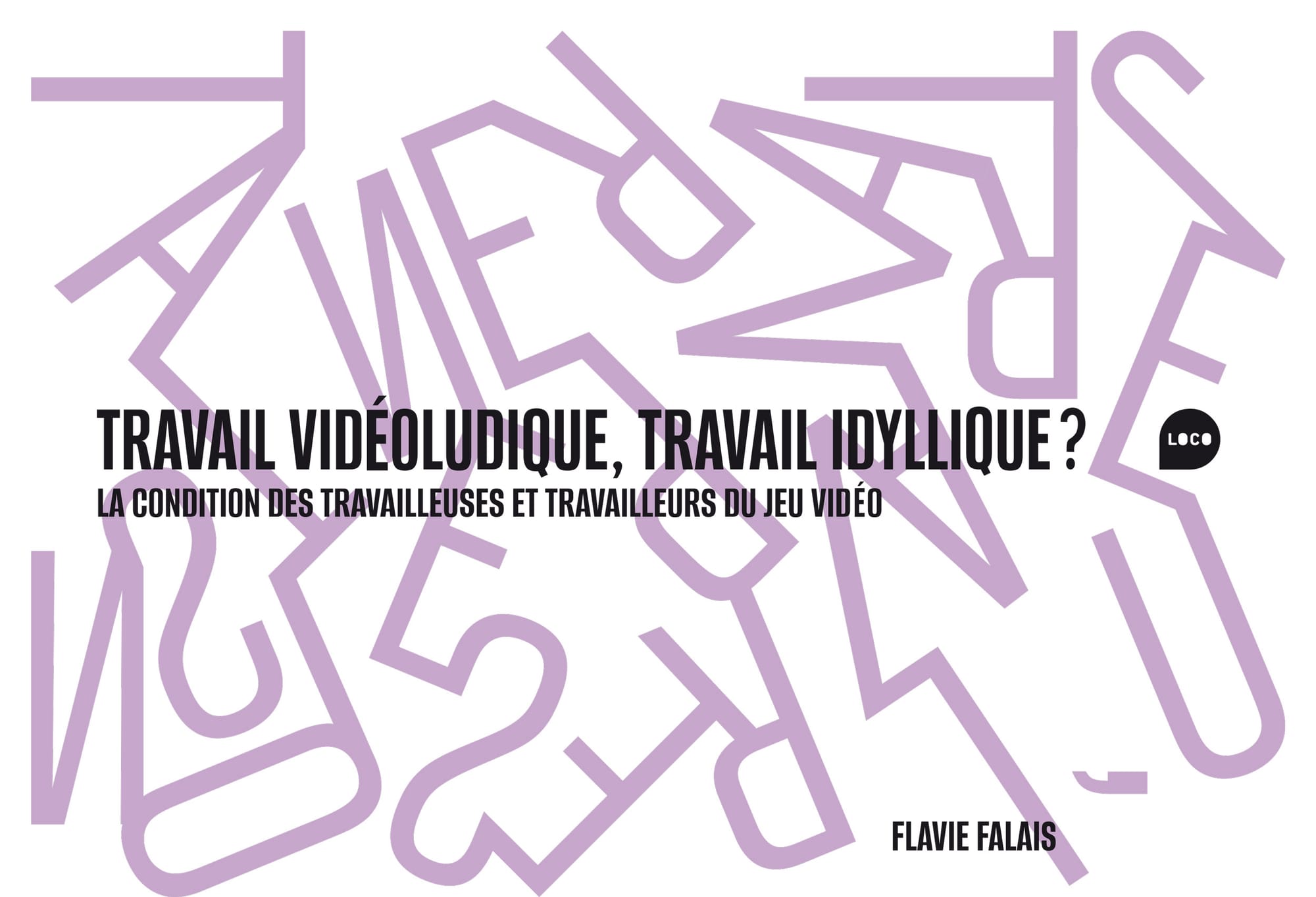 Travail vidéoludique, travail idyllique ? La condition des travailleuses et travailleurs du jeu vidéo