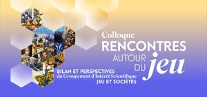Colloque «Rencontres autour du jeu» 2019 : le caractère pluridisciplinaire et international du jeu mis à l'honneur