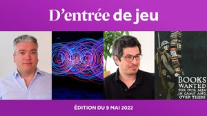 D'entrée de Jeu #13 - Edition du 9 mai 2022