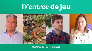 D'entrée de Jeu #14 - Édition du 14 juin 2022