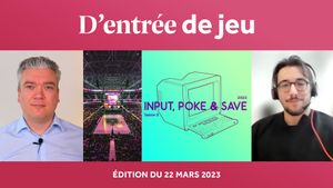 D'entrée de Jeu #21 - Edition du 22 mars 2023