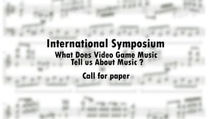 Colloque : « que nous dit la musique de jeu vidéo de la musique ? »