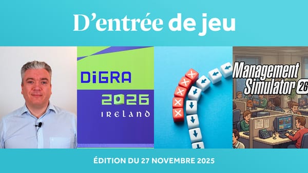 D'entrée de Jeu #47 - Le magazine d'actualité de la recherche scientifique sur le jeu